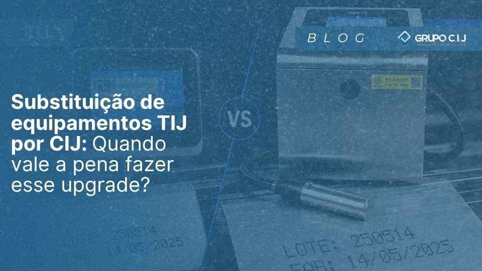 Substituição de Equipamentos TIJ por CIJ
