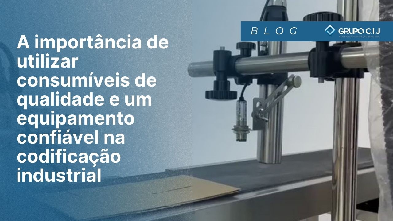 A importância de utilizar consumíveis de qualidade e um equipamento confiável na codificação industrial